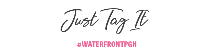 Just Tag It #WaterfrontPGH